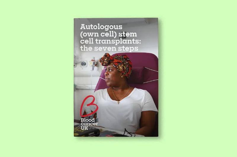 Autologous (own cell) stem cell transplants: the seven steps, booklet